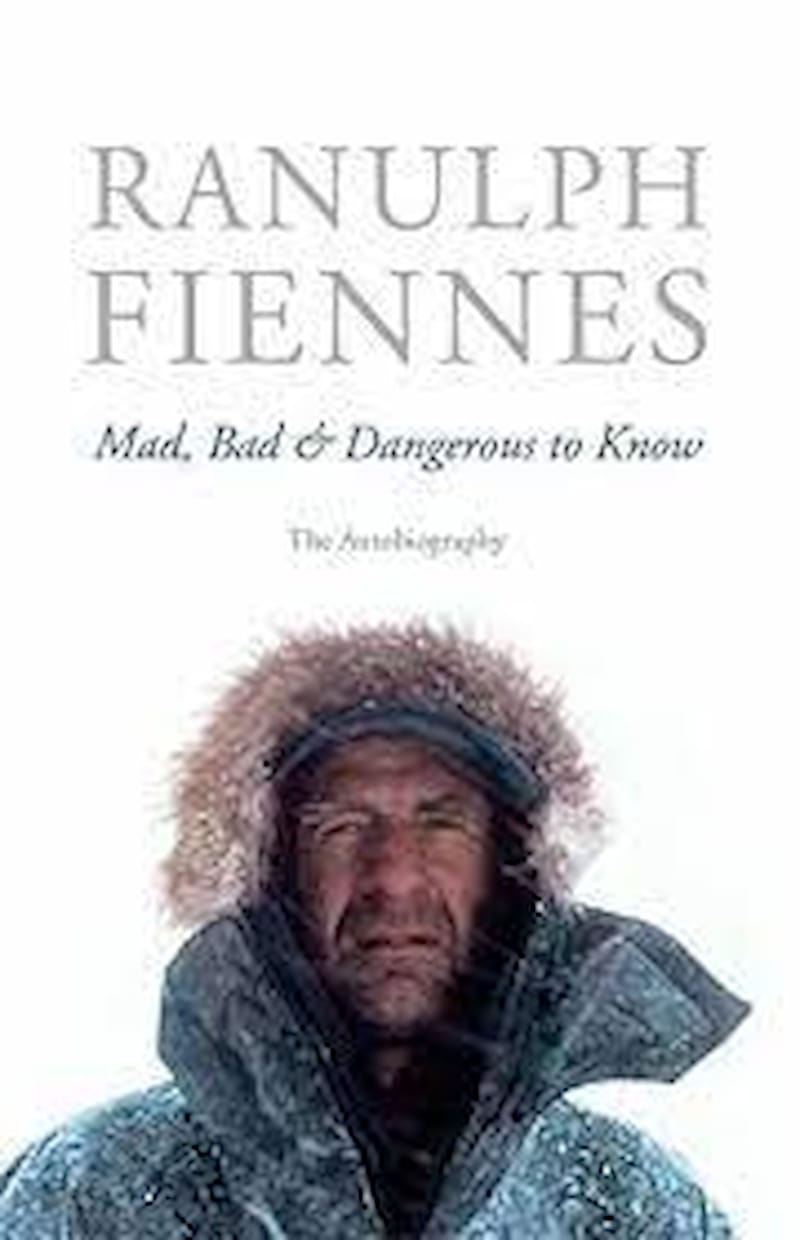 Sir Ranulph Fiennes - Mad, Bad and dangerous