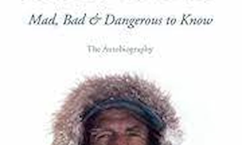 Sir Ranulph Fiennes - Mad, Bad and dangerous